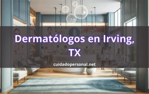 Mejores dermatólogos hispanos en Irving