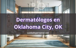 Mejores dermatólogos hispanos en Oklahoma City